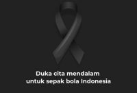 Duka cita mendalam dunia sepakbola Indonesia. 127 orang tewas dalam derbi Jawa Timur. (FOTO PSSI)