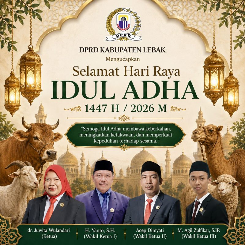 Ucapan Selamat Hari Raya Idul Adha 1447 H, Pimpinan DPRD Lebak. (DAILYHITS)
